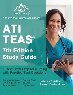 Apex Test Prep ATI TEAS 7th Edition Study Guide paperback with practice questions and detailed answer explanations for nursing exam prep