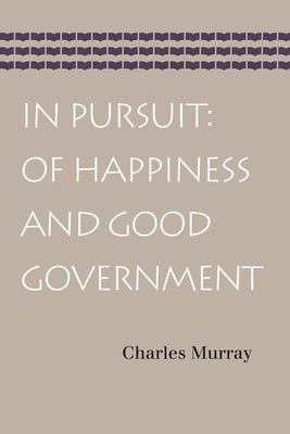 In Pursuit: Of Happiness and Good Government Paperback Amagi