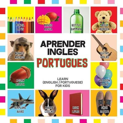Aprender Ingles Portugues: Learn English / Portuguese for Kids Paperback Independently Published