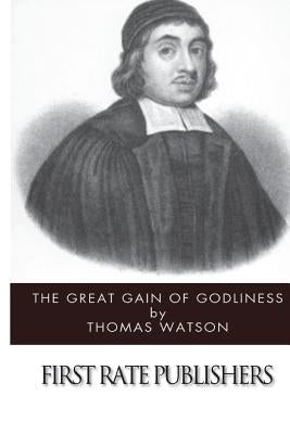 The Great Gain of Godliness Paperback Createspace Independent Publishing Platform