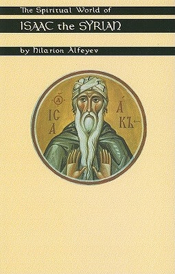 Spiritual World of Isaac the Syrian Paperback Cistercian Publications