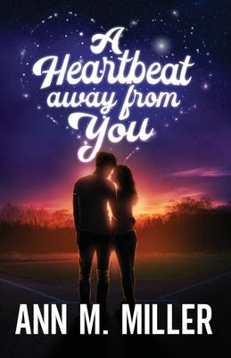A Heartbeat away from You Paperback Sword and Silk, LLC