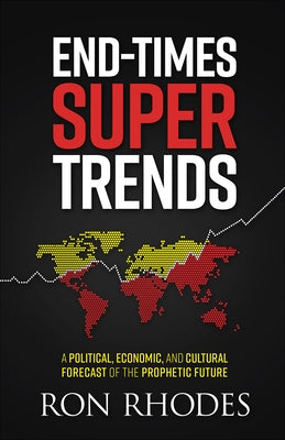 End-Times Super Trends: A Political, Economic, and Cultural Forecast of the Prophetic Future Harvest Prophecy