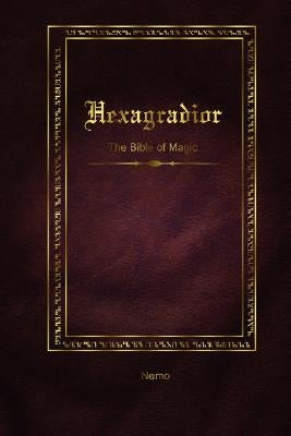 Hexagradior - The Bible of Magic Paperback Lulu.com