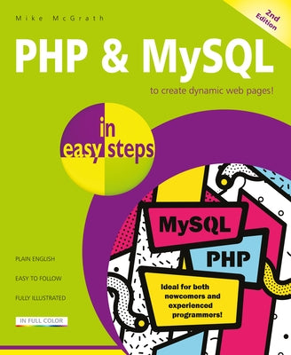 PHP & MySQL in Easy Steps: Covers MySQL 8.0 Paperback In Easy Steps
