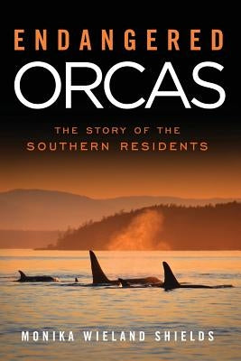 Endangered Orcas: The Story of the Southern Residents Paperback Orca Watcher