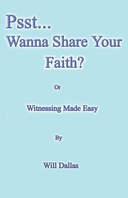 Psst...Wanna Share Your Faith? Paperback Purple Sage Entertainment