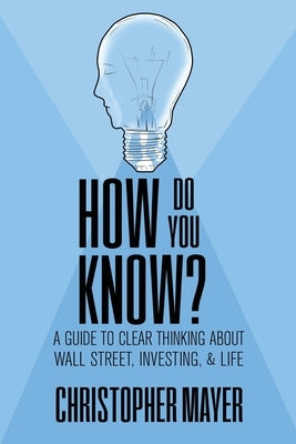 How Do You Know? A Guide to Clear Thinking About Wall Street, Investing, and Life Paperback Institute of General Semantics