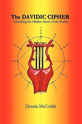 The Davidic Cipher: Unlocking the Music of the Psalms Paperback Outskirts Press