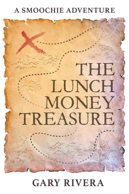 The Lunch Money Treasure: A Smoochie Adventure Paperback Outskirts Press