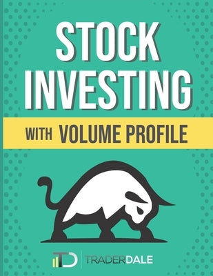 Stock Investing With Volume Profile Paperback Independently Published