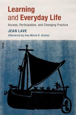 Learning and Everyday Life: Access, Participation, and Changing Practice Paperback Cambridge University Press