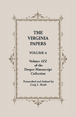 The Virginia Papers, Volume 4, Volume 4zz of the Draper Manuscript Collection Paperback Heritage Books