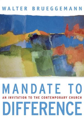 Mandate to Difference: An Invitation to the Contemporary Church Paperback Westminster John Knox Press