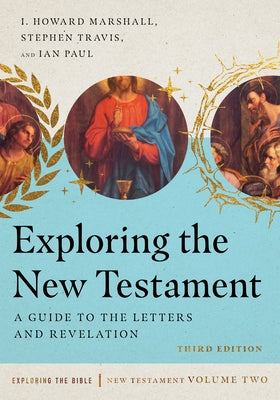 Exploring the New Testament: A Guide to the Letters and Revelation Paperback IVP Academic