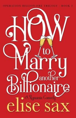 How to Marry Another Billionaire Paperback Independently Published