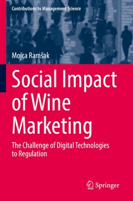 Social Impact of Wine Marketing: The Challenge of Digital Technologies to Regulation Paperback Springer