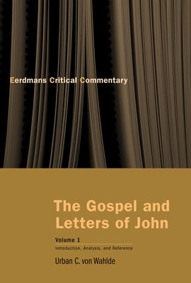 Gospel and Letters of John, Volume 1: Introduction, Analysis, and Reference Paperback William B. Eerdmans Publishing Company