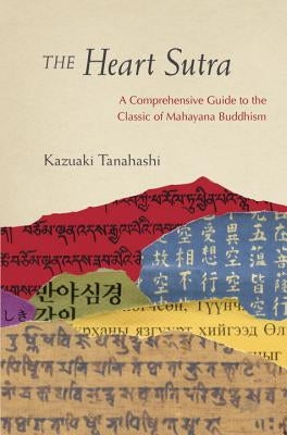 The Heart Sutra: A Comprehensive Guide to the Classic of Mahayana Buddhism Paperback Shambhala