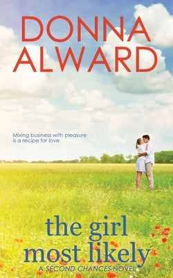 The Girl Most Likely Paperback Donna Alward
