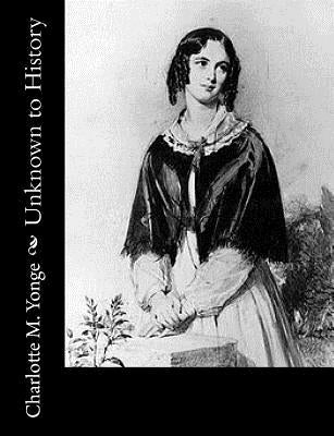 Unknown to History Paperback Createspace Independent Publishing Platform