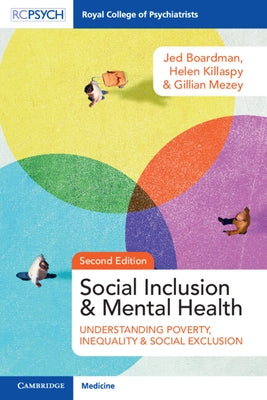 Social Inclusion and Mental Health: Understanding Poverty, Inequality and Social Exclusion Paperback Royal College of Psychiatrists
