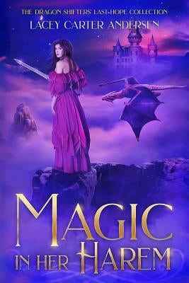 Magic in Her Harem: A Fantasy Reverse Harem Romance Paperback Independently Published
