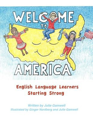 Welcome to America English Language Learners Starting Strong Paperback Createspace Independent Publishing Platform