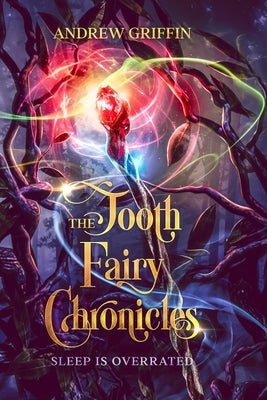 The Tooth Fairy Chronicles: Sleep is Overrated Paperback Andrew Griffin Books