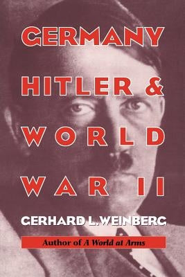 Germany, Hitler, and World War II: Essays in Modern German and World History Paperback Cambridge University Press