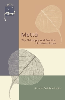 Mettā: The Philosophy and Practice of Universal Love Paperback BPS Pariyatti Editions