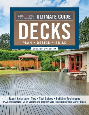 Paperback copy of the Ultimate Guide: Decks, 6th Edition by Creative Homeowner, showing the book cover with deck design illustrations