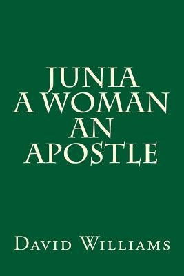 Junia A Woman An Apostle Paperback Createspace Independent Publishing Platform