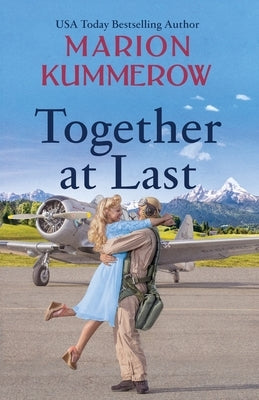 Paperback of "Together at Last," a WW2 novel by Marion Kummerow, featuring a cover with vintage-inspired artwork and the book title.