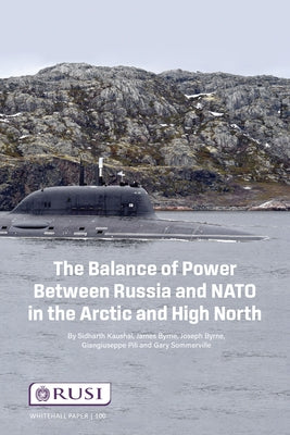 The Balance of Power Between Russia and NATO in the Arctic and High North Paperback Routledge