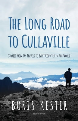 The Long Road to Cullaville: Stories from my travels to every country in the world Paperback Munn Avenue Press