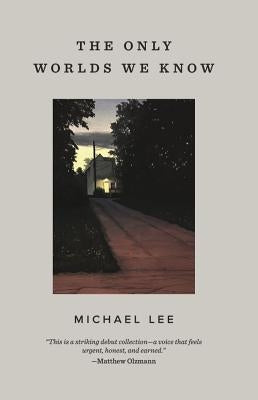 The Only Worlds We Know Paperback Button Poetry