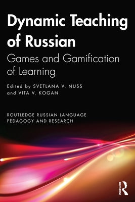 Dynamic Teaching of Russian: Games and Gamification of Learning Paperback Routledge
