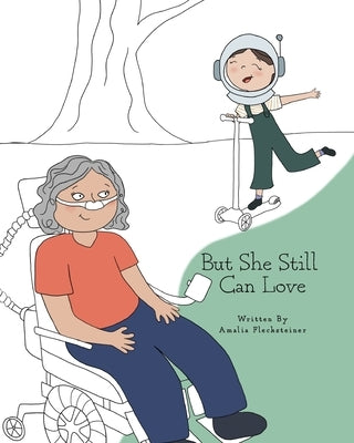 But She Still Can Love: A Child's Understanding of ALS Paperback Amalia Flecksteiner