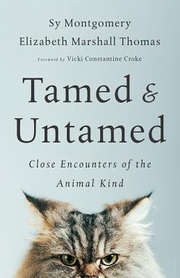 Tamed and Untamed: Close Encounters of the Animal Kind Chelsea Green Publishing Company
