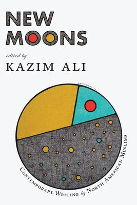 New Moons: Contemporary Writing by North American Muslims Red Hen Press