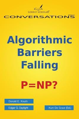 Algorithmic Barriers Falling: P=np? Paperback Lonely Scholar