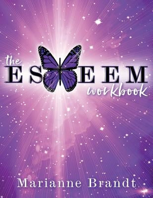 The E.S.T.E.E.M. Workbook Paperback Createspace Independent Publishing Platform