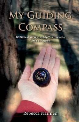 My Guiding Compass: 12 Biblical Verses to Help You Navigate Life's Struggles Paperback Trilogy Christian Publishing