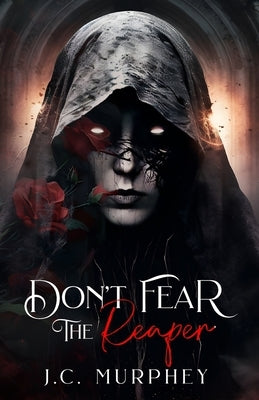 Don't Fear the Reaper Paperback J.C. Murphey