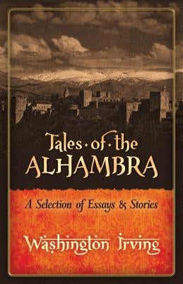 Tales of the Alhambra: A Selection of Essays and Stories Paperback Dover Publications