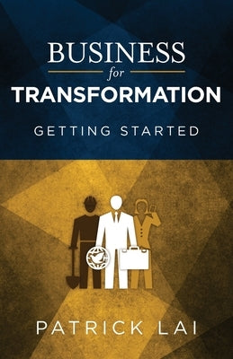 Business for Transformation: Getting Started William Carey Library Publishers