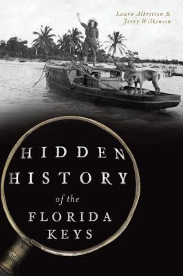 Hidden History of the Florida Keys History Press