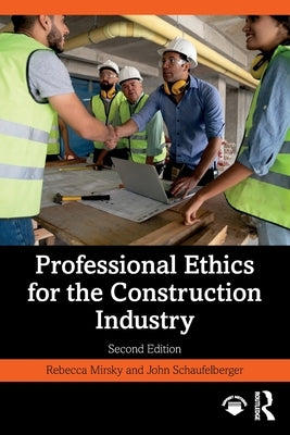 Professional Ethics for the Construction Industry Paperback Routledge