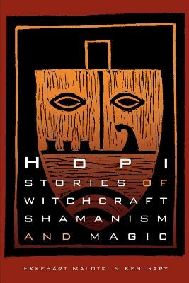 Hopi Stories of Witchcraft, Shamanism, and Magic Paperback University of Nebraska Press